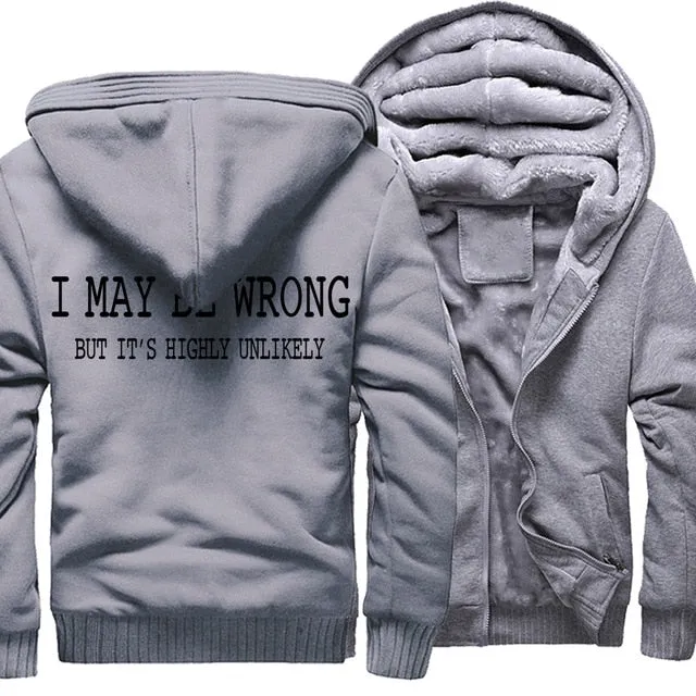 I May Be Wrong but it's highly unlikely hoodies Men's winter wool liner sweatshirts 2019 Fashion casual streetwear jackets coats