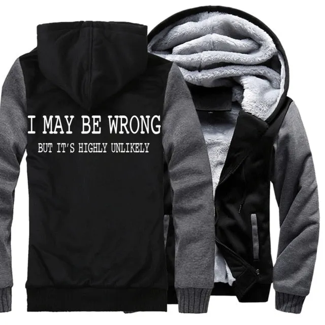 I May Be Wrong but it's highly unlikely hoodies Men's winter wool liner sweatshirts 2019 Fashion casual streetwear jackets coats