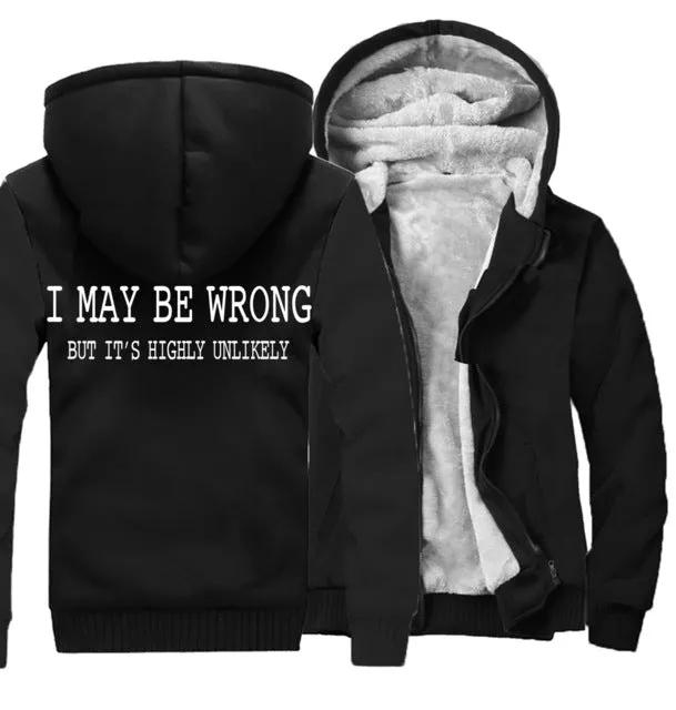 I May Be Wrong but it's highly unlikely hoodies Men's winter wool liner sweatshirts 2019 Fashion casual streetwear jackets coats