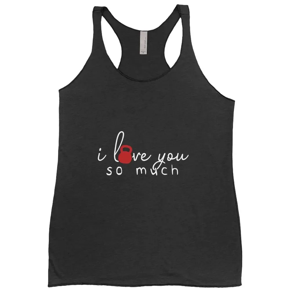 "I Love You So Much" Triblend Racerback Tank Tops